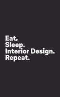 Eat Sleep Interior Design Repeat