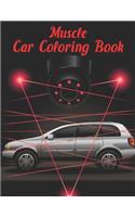 Muscle Car Coloring Book: A Coloring Book Full of Classic, Dover, Police, Vintage, Muscle Car Designs. You Can Gift to Your Car Lover Friends.