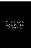 Music Gives Soul To The Universe: Funny Office Work Notebook For Taking Meeting Minutes (Adult Banter Desk Notepad Series). Blank Lined Journal Notebook for the Office Conference Cal