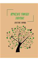 Appreciate Yourself Everyday. Gratitude Diary: Writing Prompts and Dream Journal: Self Journal and Mindfulness Journal - Best Friend Gifts, Gifts for Mom