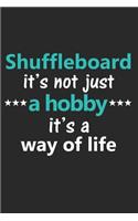 Shuffleboard It's Not Just a Hobby It's a Way of Life: Funny Notebook Journal Lined Wide Ruled Paper Stylish Diary Planner 6x9 Inches 120 Pages Gift