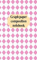 Graph Paper Composition Notebook: Grid Paper Notebook, Quad Ruled, Grid Composition Notebook for Math and Science Students