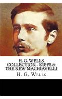 H. G. Wells Collection - Kipps & The New Machiavelli