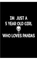 I'm Just A 5 Year Old Girl Who Loves Pandas