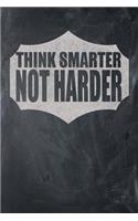 Think Smarter Not Harder