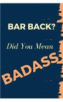 Bar Back? Did You Mean Badass: Blank Line Occupation Journal to Show Appreciation to That Colleague or Friend