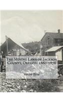 The Mining Laws of Jackson County, Oregon