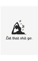 Let That Shit Go