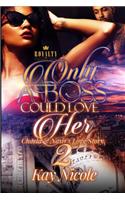 Only a Boss Could Love Her 2: Chaela & Nasir's Love Story