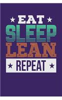 Eat Sleep Lean Repeat