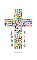John 3: 16: For God So Loved the World... 2019 Weekly Planner