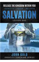 Release the Kingdom Within You: Salvation-Lesson One