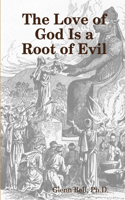 Love of God is a Root of Evil