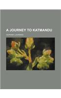 A Journey to Katmandu