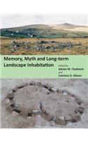 Memory, Myth and Long-Term Landscape Inhabitation