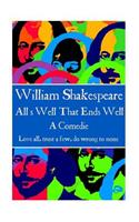 William Shakespeare - All's Well That Ends Well: "Love all, trust a few, do wrong to none."