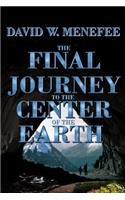 Final Journey to the Center of the Earth