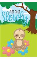 Just Do It Slowly Sloth Journal