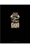 I'm No Longer a Slave to Fear, I Am a Child of God - Galatians 4: 7: 3 Column Ledger