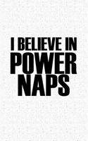 I Believe in Power Naps
