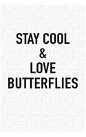 Stay Cool and Love Butterflies: A 6x9 Inch Matte Softcover Journal Notebook with 120 Blank Lined Pages