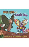 Bullies and Butterfly Wings