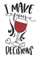 I Make Pour Decisions