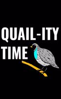 Quail-Ity Time: A 6 X 9 Inch Matte Softcover Paperback Notebook Journal with 120 Blank Lined Pages