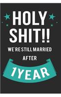 Holy Shit!! We're Still Married After 1 Year