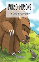 L'Orso Musone che trovò un nuovo amico