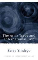 The Arms Trade and International Law