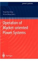 Operation of Market-Oriented Power Systems