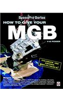 How to Give Your Mgb V8 Power - Third Edition: (Speedpro)