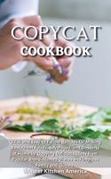 Copycat Cookbook: Quick and Easy Guide to Prepare Delicious and Healthy Dishes. Healthful and Low-Carb Crockpot Recipes and Meals. Essential and Simple Ketogenic Diet