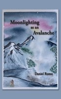 Moonlighting as an Avalanche