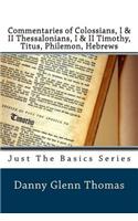 Commentaries of Colossians, I & II Thessalonians, I & II Timothy, Titus, Philemon, Hebrews