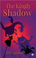 The Kingly Shadow