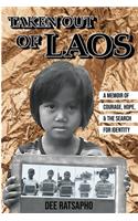 Taken Out of Laos: A Memoir of Courage, Hope, and the Search for Identity