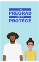 The Pregrad and the Protege