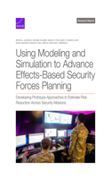 Using Modeling and Simulation to Advance Effects-Based Security Forces Planning