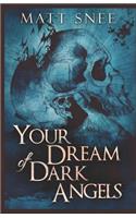 Your Dream of Dark Angels
