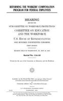 Reforming the workers' compensation program for federal employees
