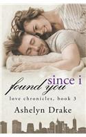 Since I Found You: (3 Love Chronicles)