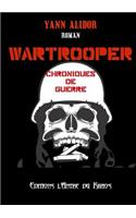 Wartrooper, Chroniques de Guerre