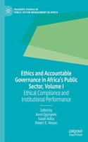 Ethics and Accountable Governance in Africa's Public Sector, Volume I