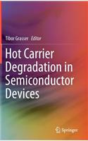 Hot Carrier Degradation in Semiconductor Devices