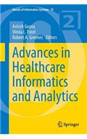 Advances in Healthcare Informatics and Analytics