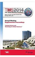 Tms 2014 143rd Annual Meeting & Exhibition, Annual Meeting Supplemental Proceedings