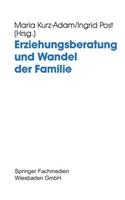 Erziehungsberatung Und Wandel Der Familie: Probleme, Neuansätze Und Entwicklungslinien