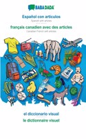 BABADADA, Español con articulos - français canadien avec des articles, el diccionario visual - le dictionnaire visuel: Spanish with articles - Canadian French with articles, visual dictionary